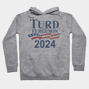 TURD FERGUSON for President 2024 Vintage Hoodie